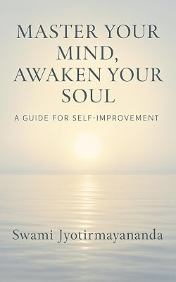 Cover of Master Your Mind, Awaken Your Soul by Swami Jyotirmayananda, Kindle edition