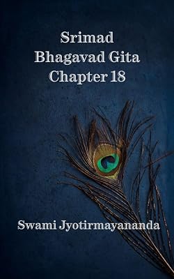 Cover of Srimad Bhagavad Gita: Chapter 18 by Swami Jyotirmayananda, Kindle edition